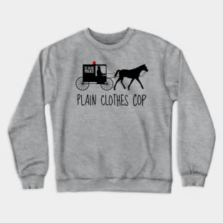 Plain Clothes Cop Crewneck Sweatshirt